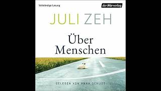 Kostenloses Hörbuch → Über Menschen von Juli Zeh [upl. by Allayne]