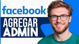 Como AGREGAR ADMINISTRADOR a PAGINA de Facebook Guia Completa [upl. by Arielle]