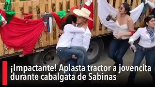 ¡Impactante Aplasta tractor a jovencita durante cabalgata de Sabinas [upl. by Allison164]