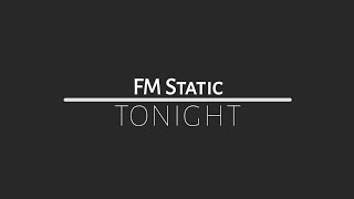 FM Static  Tonight  Chord amp Lirik [upl. by Roe535]