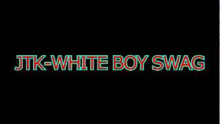 JTKWHITE BOY SWAG [upl. by Ahsekyw]