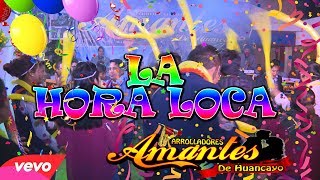 Amantes de Huancayo 2019 LA HORA LOCA  HUAYLASHCARNAVAL AYACUCHANOSANTIAGOS [upl. by Teddman]