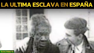 LA ULTIMA ESCLAVA EN ESPAÑA CÁNDIDA LA NEGRA [upl. by Eirrot995]