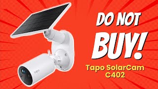 DONT BUY Tapo SolarCam C402 BEFORE WATCHING THIS VIDEO 🚫😱 9 Reasons [upl. by Burtie]