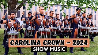 Carolina Crown 2024  Show Music [upl. by Nylek]