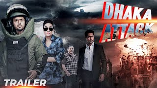 Dhaka Attack 2017  Official Hindi Trailer  Arifin Shuvoo  Mahiya Mahi  ABM Sumon  Dapankar D [upl. by Carrington]