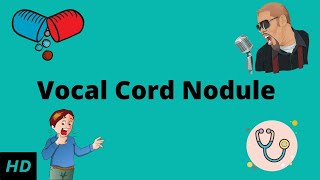 Vocal Cord Nodule Causes Signs and Symptoms Diagnosis and Treatmnent [upl. by Anual]