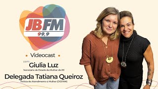 Videocast JBFM com Giulia Luz e Tatiana Queiroz [upl. by Chery]