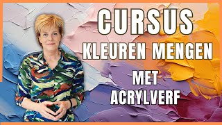 Leer kleuren mengen – Cursus Kleuren Mengen met Acrylverf [upl. by Yrret550]