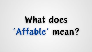 What does Affable mean [upl. by Connie873]