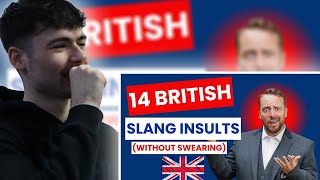 BRITS React to 14 British Slang Insults without swearing [upl. by Kentigerma628]