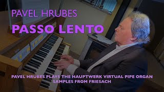 HAUPTWERK FRIESACH  PASSO LENTO BY PAVEL HRUBES [upl. by Ritz491]