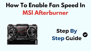 How To Enable Fan Speed In MSI Afterburner [upl. by Gaulin]