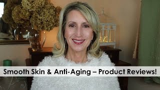 SMOOTH SKIN amp ANTIAGING  PRODUCT REVIEWS [upl. by Enaillil]