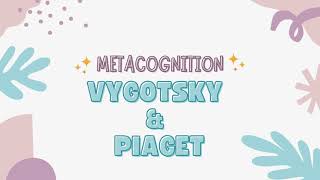 Metacognition Vygotsky amp Piaget [upl. by Heeley]