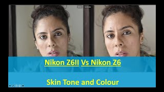 Follow Up Nikon Z6II vs Z6 Picture Quality Skin Tone Colour 2021 [upl. by Conah878]