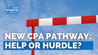 AICPA amp NASBAs New CPA Pathway Solution or Setback [upl. by Rednazxela]