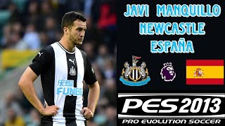 Face Javi Manquillo  NewcastleEspaña  PES 2013 [upl. by Wit364]