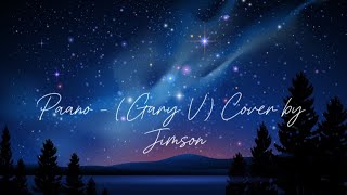 Paano  Gary V Cover by Jimson [upl. by Nivlem]