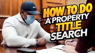 How To Do A Property Title Search [upl. by Olnay]