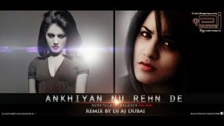 ANKHIYAN NU REHN DE QURATULAIN BALOUCH Ft DJ AJ Dubai [upl. by Ymassej]