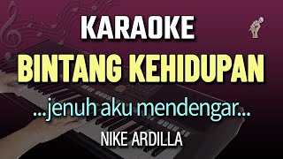 BINTANG KEHIDUPAN KARAOKE  NIKE ARDILLA  FEMALE KEY [upl. by Jillane]