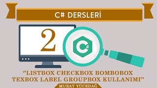 C Ders2 Listbox Checkbox Combobox Textbox Label Groupbox kullanımı [upl. by Fabrin]