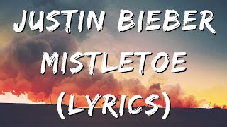 Justin Bieber  Mistletoe Lyrics [upl. by Sitoiganap]