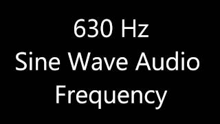 630 Hz Sine Wave Sound Frequency Tone [upl. by Alanah354]