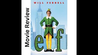 Elf 2003 Movie Review [upl. by Quickel600]