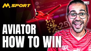 How to Beat the Aviator Game  MSport Aviator Winning STRATEGY [upl. by Laikeze]