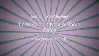 Guillaume de Machaut quotLa Messe de Nostre Damequot Gloria with tabla amp tanpura [upl. by Klaus617]