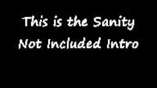Sanity Not Included IntroTheme [upl. by Aramenta]