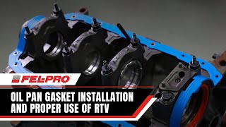 Oil Pan Gasket Installation –FelPro Technologies SnapUps and Proper Use of RTV  FelPro Gaskets [upl. by Mun]