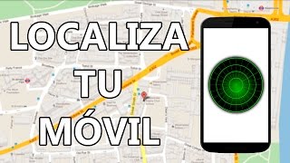 Como LOCALIZAR Tu Teléfono Movil PERDIDO o ROBADO  METODO DEFINITIVO [upl. by Eenwat945]