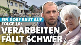 Was die Flut mit der Psyche macht – HochwasserKatastrophe im Ahrtal Ein Dorf baut auf  Folge 10 [upl. by Perkin]