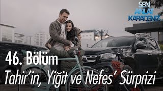 Tahirin Yiğit ve Nefese sürprizi  Sen Anlat Karadeniz 46 Bölüm [upl. by Pinsky]