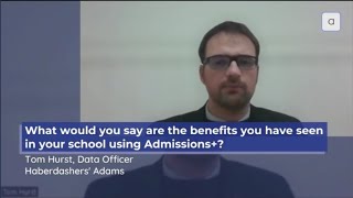 What are the Benefits of Using Admissions  Tom Hurst Data Officer at Haberdashers Adams [upl. by Aicirtel]