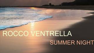 ROCCO VENTRELLA  SUMMER NIGHTS [upl. by Wrench]