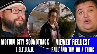 Motion City Soundtrack quotLG FUADquot Reaction  Paul And Tim Do A Thing [upl. by Ioved]