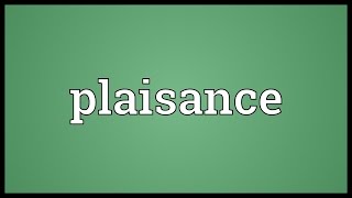 Plaisance Meaning [upl. by Lauzon]