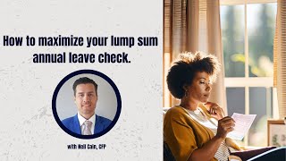 How to maximize your lump sum annual leave check [upl. by Renny]