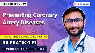 Preventing Coronary Artery Diseases with Dr Pratik Giri  MedSynapse [upl. by Ahsemik264]