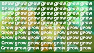 Let It Grow but every grow is repeated by how many were said before it [upl. by Lillian]