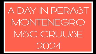 A DAY IN PERAST MONTENEGROMSC CRUISE 2024 [upl. by Aillil]