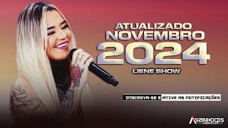 LIENE SHOW 2024 ATUALIZOULIENE SHOWREPERTÓRIO ATUALIZADONOVEMBRO MÚSICAS NOVAS2025 [upl. by Nigem]