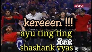 Kereen pake bingitzz ayu ting ting dancing with shashank vyas [upl. by Eldnar]