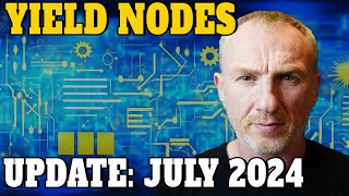 What is Happening with Yield Nodes  Yield Nodes Update July 2024 [upl. by Lemrej]