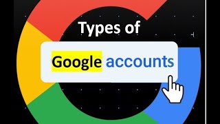 Types of Google Accounts [upl. by Nairad]