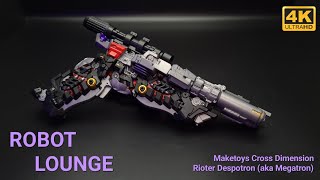 ROBOT LOUNGE  Maketoys Cross Dimension Rioter Despotron aka Megatron [upl. by Booth]